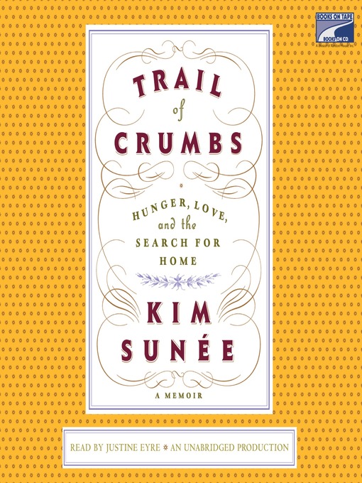 Title details for Trail of Crumbs by Kim Sunee - Available